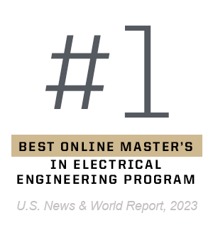 #1 Best Online Master's in Electrical Engineering Program from U.S. News & World Report 2023